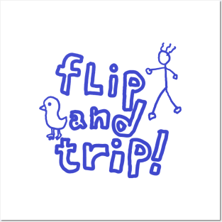 flip and trip Posters and Art